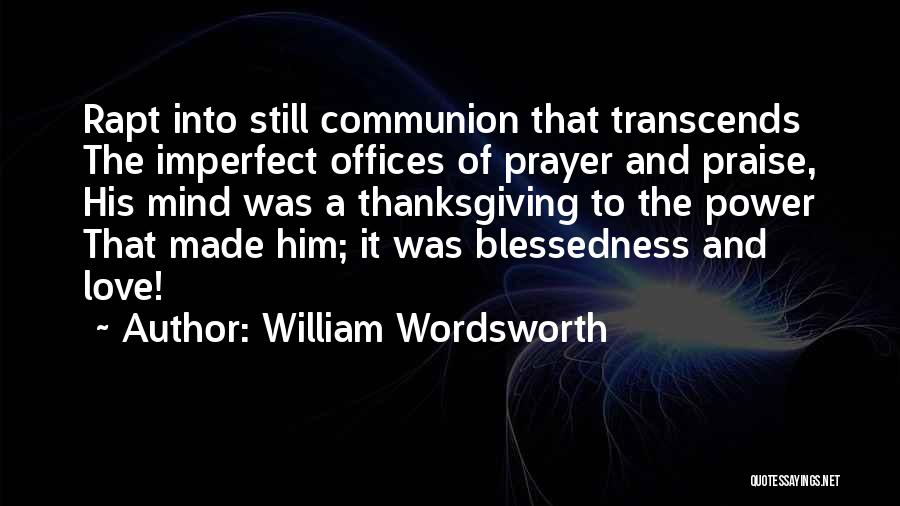 Praise Quotes By William Wordsworth