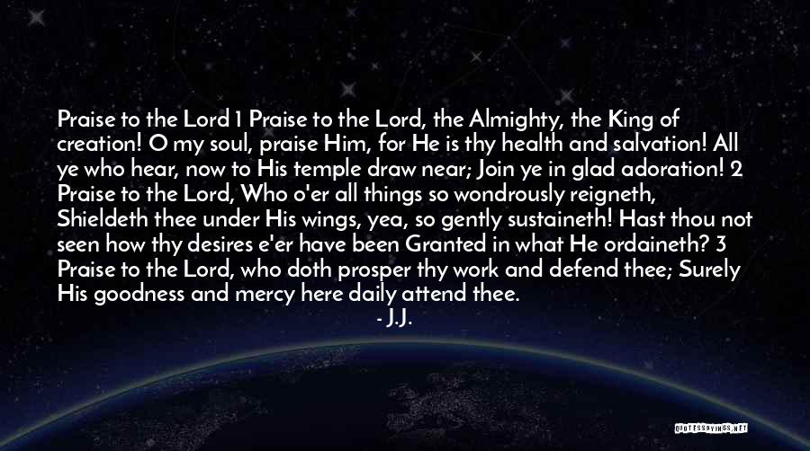 Praise The Lord Quotes By J.J. Praise The Lord Quotes By J.J.