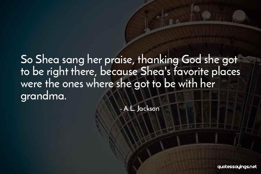 Praise To God Quotes By A.L. Jackson