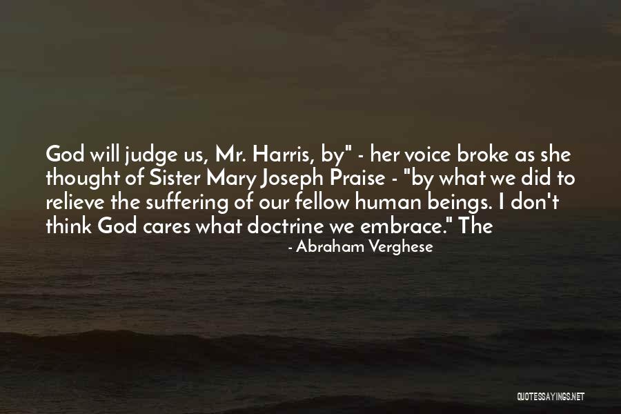 Praise To God Quotes By Abraham Verghese