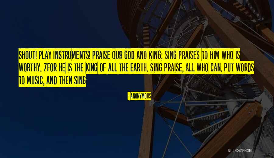 Praise To God Quotes By Anonymous