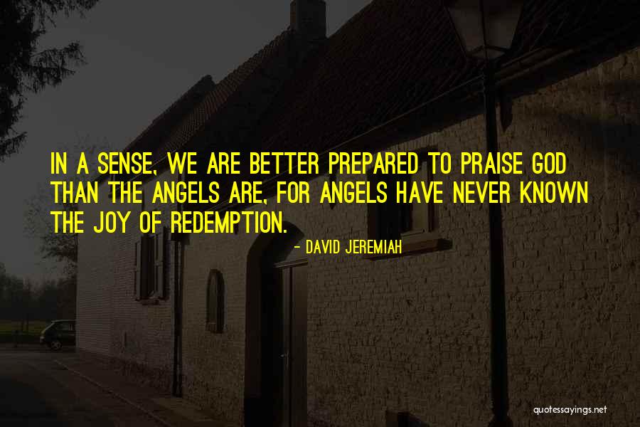 Praise To God Quotes By David Jeremiah