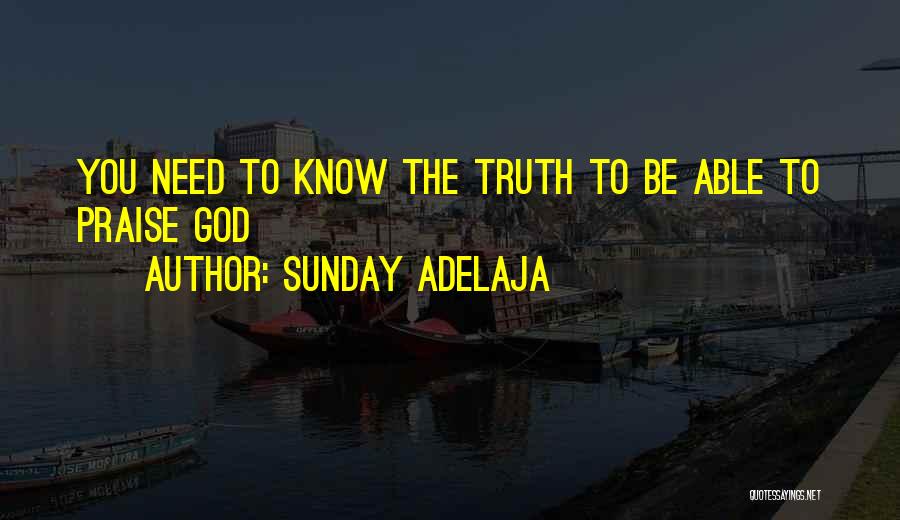 Praise To God Quotes By Sunday Adelaja