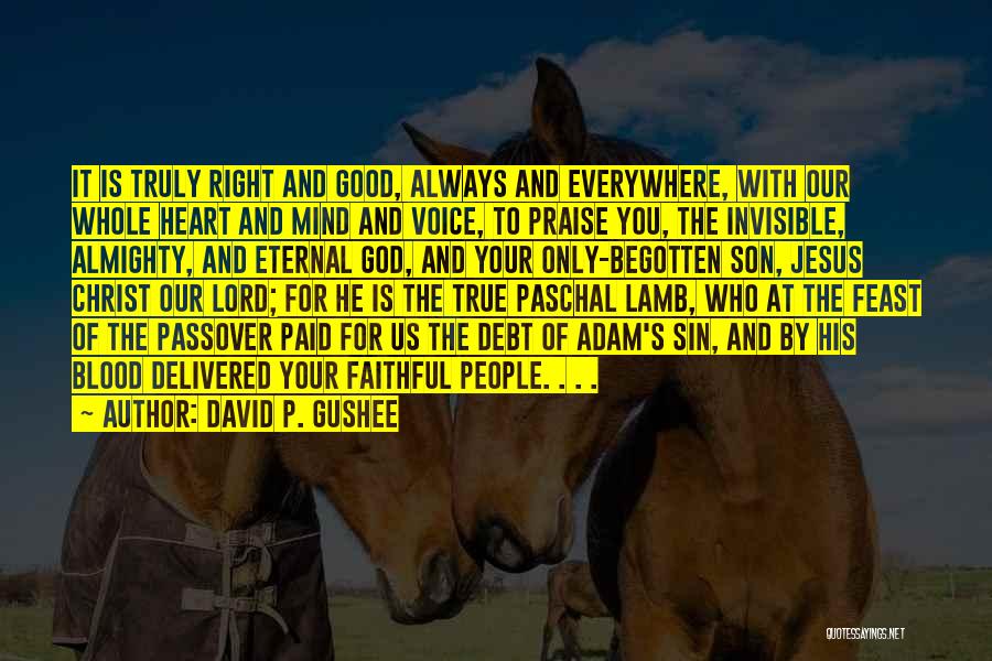 Praise You Lord Quotes By David P. Gushee