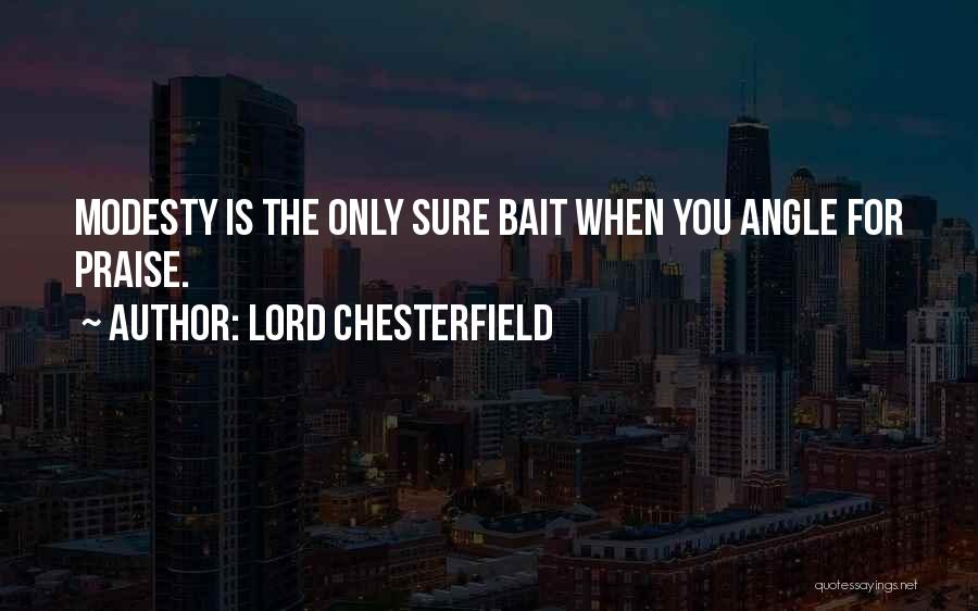 Praise You Lord Quotes By Lord Chesterfield