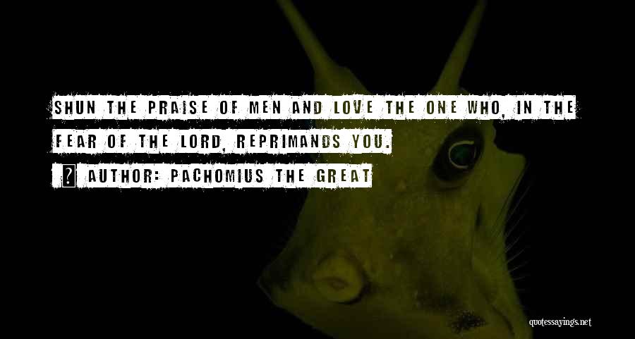 Praise You Lord Quotes By Pachomius The Great