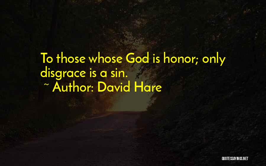 Praisers Quotes By David Hare