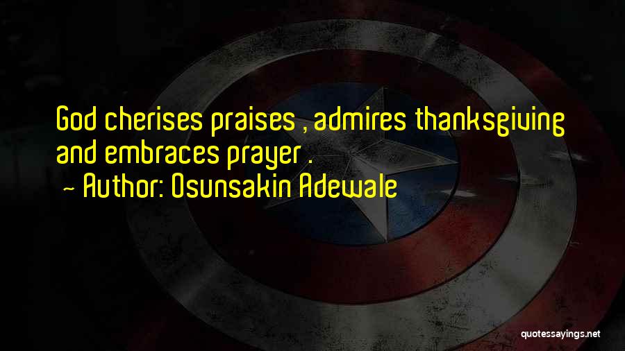 Praises And Thanksgiving Quotes By Osunsakin Adewale