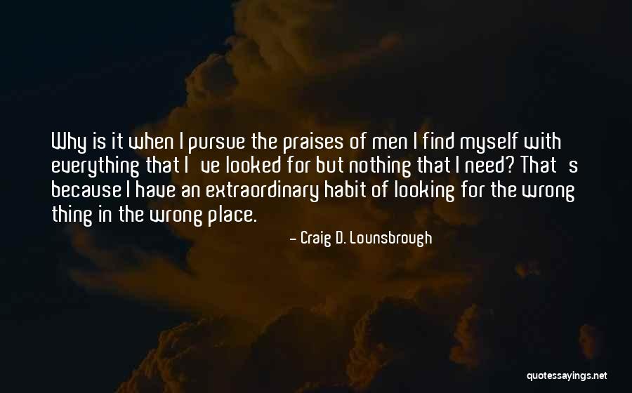 Praises Of God Quotes By Craig D. Lounsbrough Praises Of God Quotes By Craig D. Lounsbrough