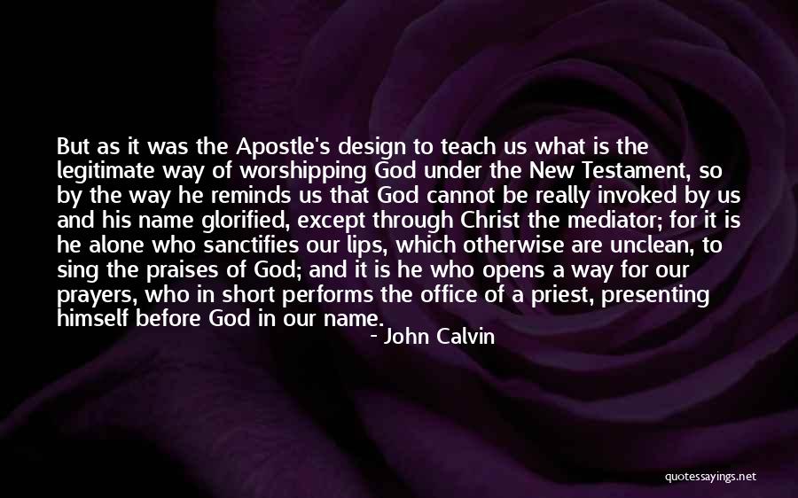 Praises Of God Quotes By John Calvin Praises Of God Quotes By John Calvin