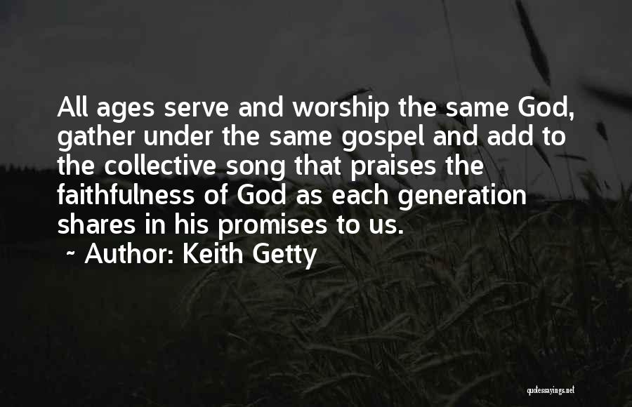 Praises To God Quotes By Keith Getty