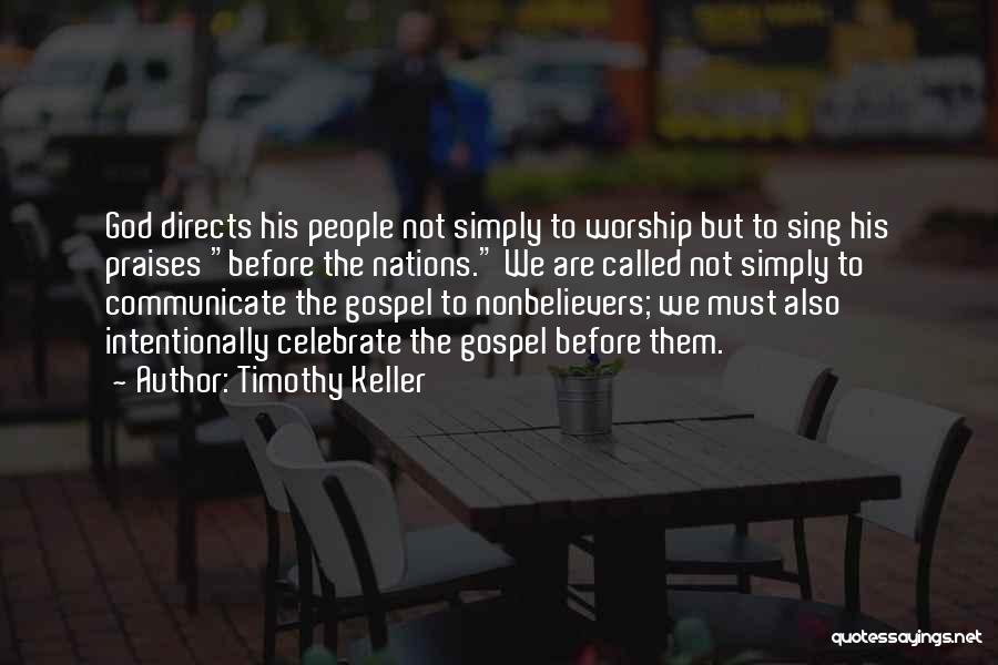 Praises To God Quotes By Timothy Keller