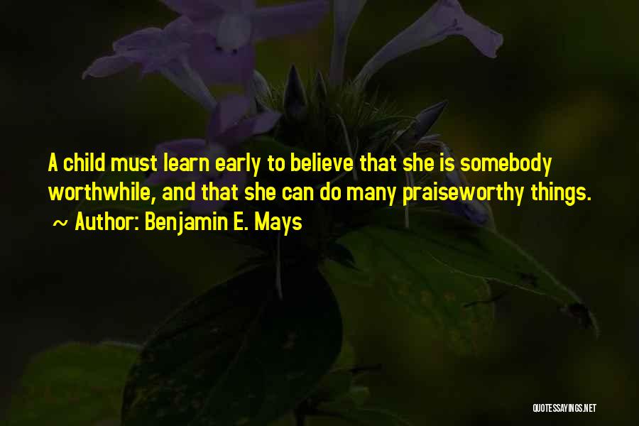 Praiseworthy Quotes By Benjamin E. Mays
