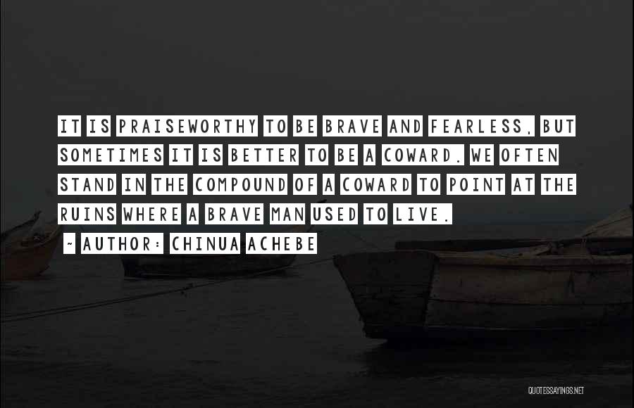 Praiseworthy Quotes By Chinua Achebe