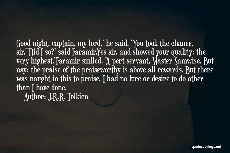 Praiseworthy Quotes By J.R.R. Tolkien