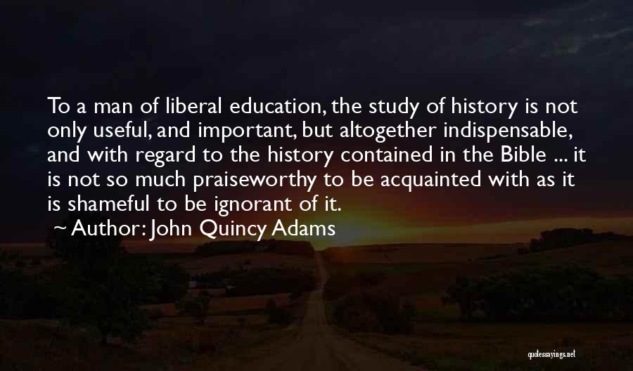 Praiseworthy Quotes By John Quincy Adams