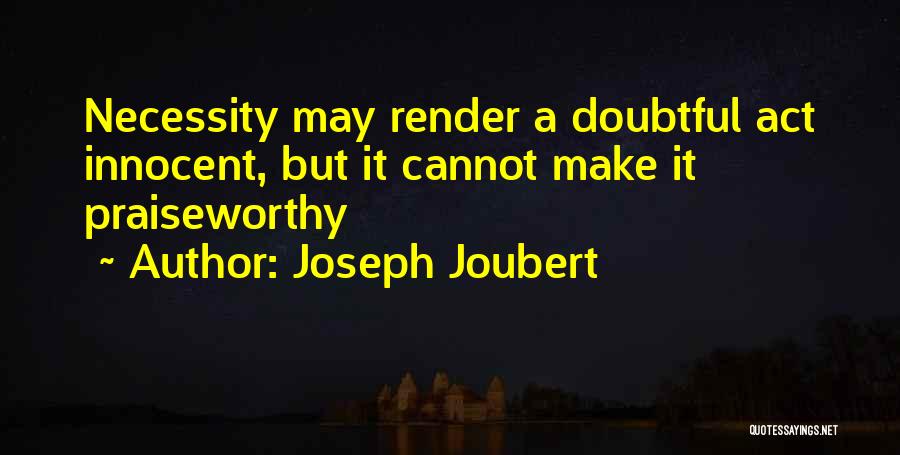 Praiseworthy Quotes By Joseph Joubert