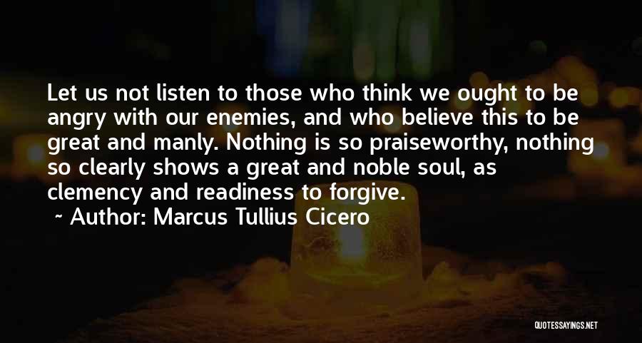 Praiseworthy Quotes By Marcus Tullius Cicero
