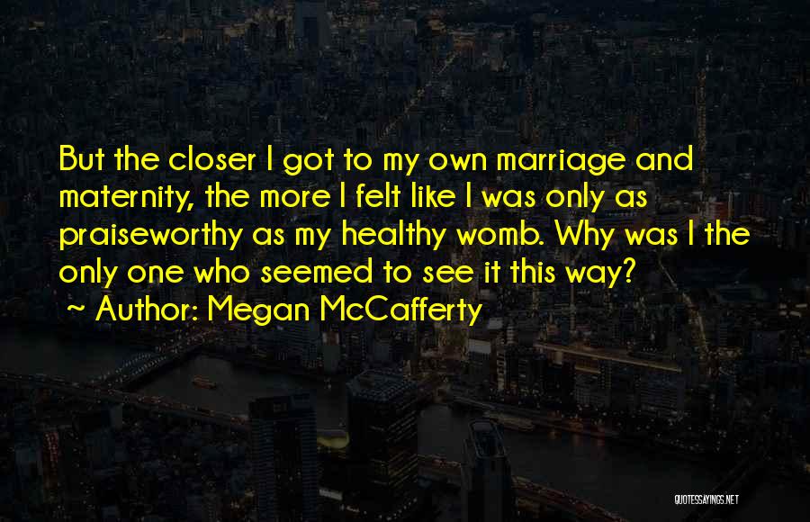 Praiseworthy Quotes By Megan McCafferty