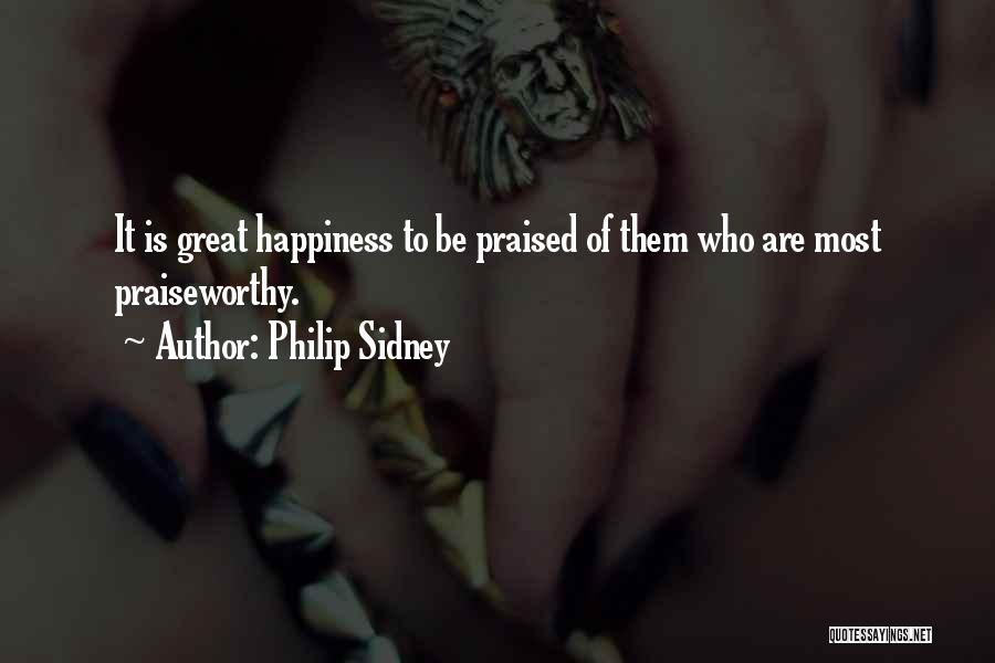 Praiseworthy Quotes By Philip Sidney