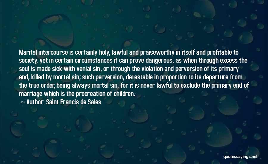 Praiseworthy Quotes By Saint Francis De Sales