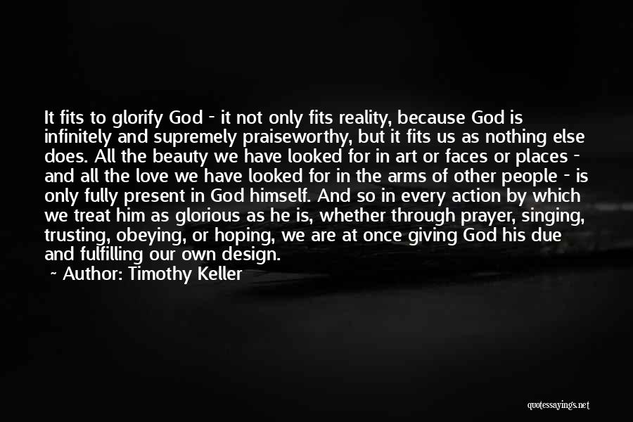 Praiseworthy Quotes By Timothy Keller