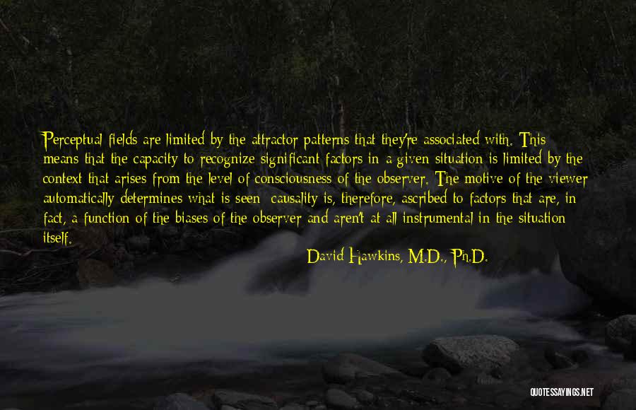 Praising A Lady Quotes By David Hawkins, M.D., Ph.D.