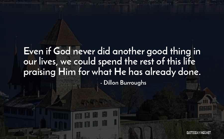 Praising God Quotes By Dillon Burroughs