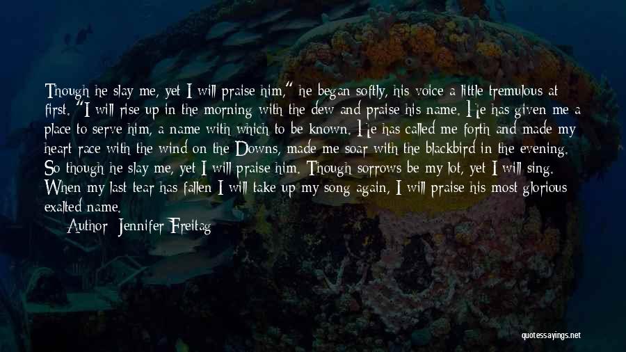 Praising God Quotes By Jennifer Freitag