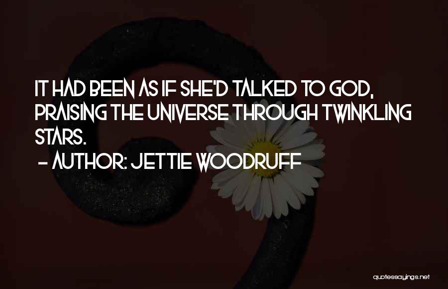 Praising God Quotes By Jettie Woodruff