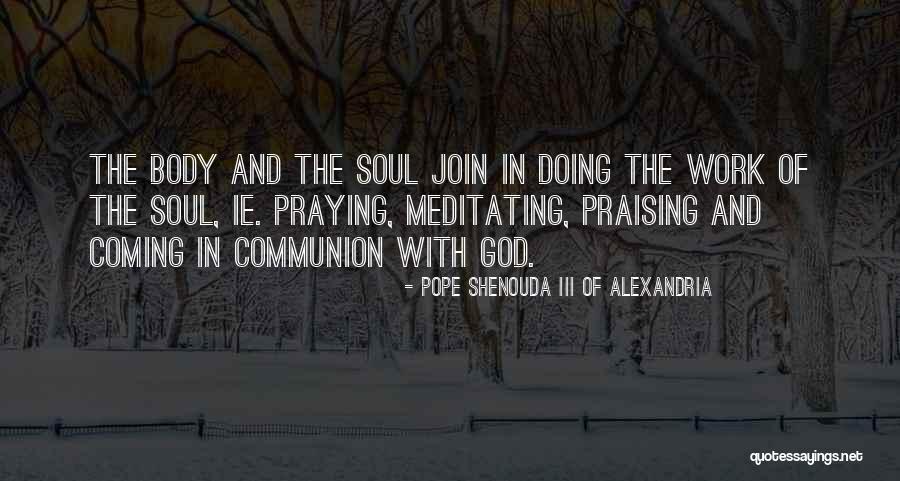 Praising God Quotes By Pope Shenouda III Of Alexandria