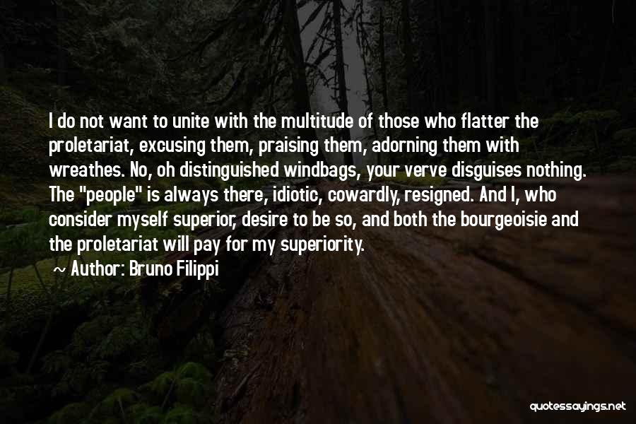 Praising Myself Quotes By Bruno Filippi