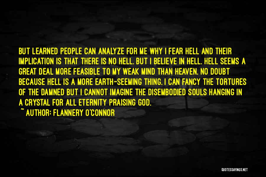 Praising Myself Quotes By Flannery O'Connor