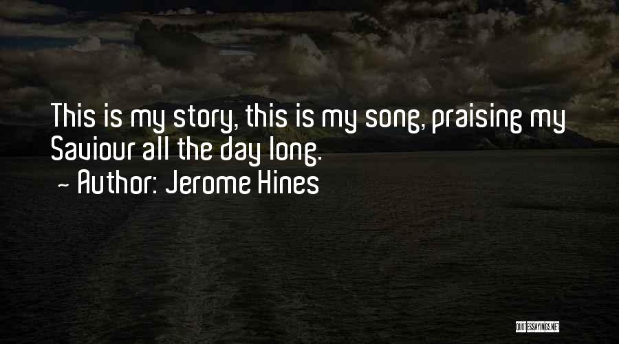 Praising Myself Quotes By Jerome Hines