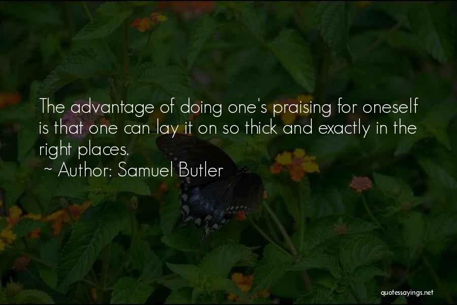 Praising Oneself Quotes By Samuel Butler