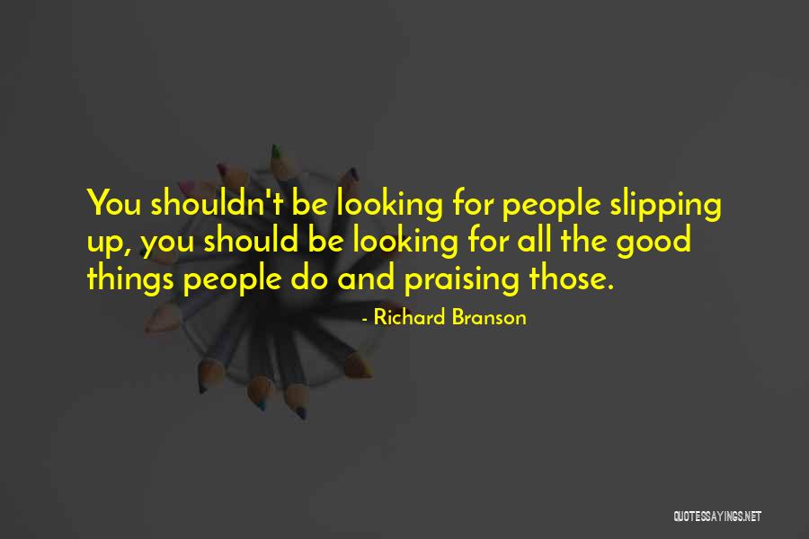 Praising People Quotes By Richard Branson Praising People Quotes By Richard Branson