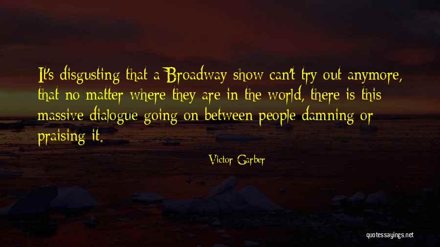 Praising People Quotes By Victor Garber Praising People Quotes By Victor Garber