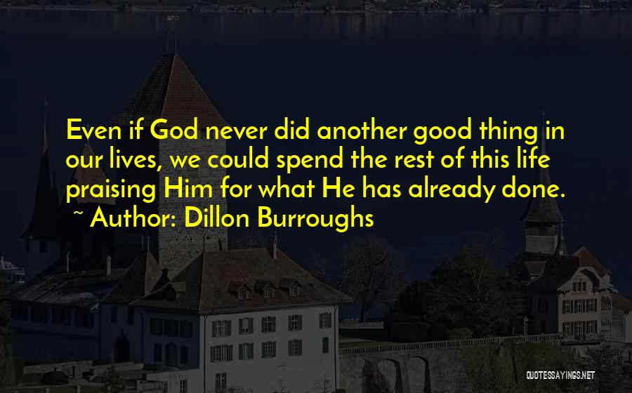 Praising Someone Quotes By Dillon Burroughs