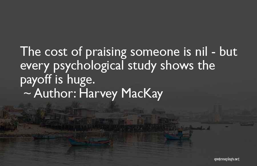 Praising Someone Quotes By Harvey MacKay