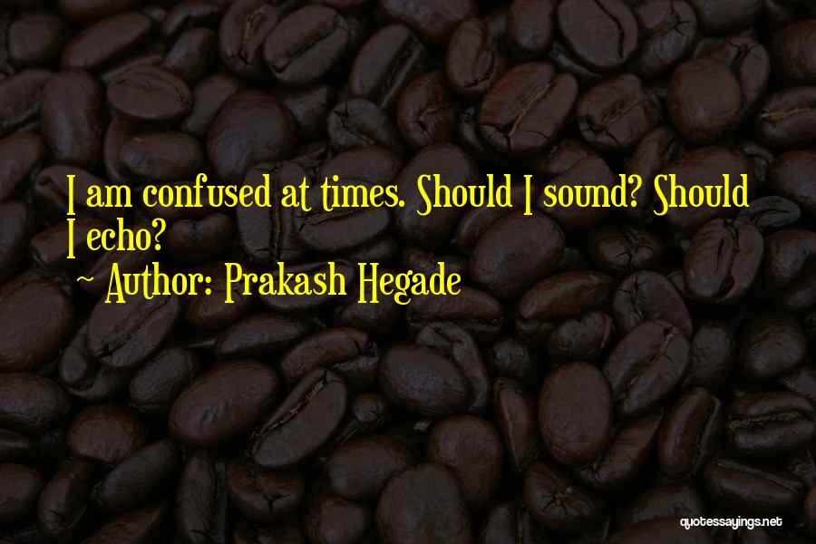 Prakash Hegade Quotes 1998856