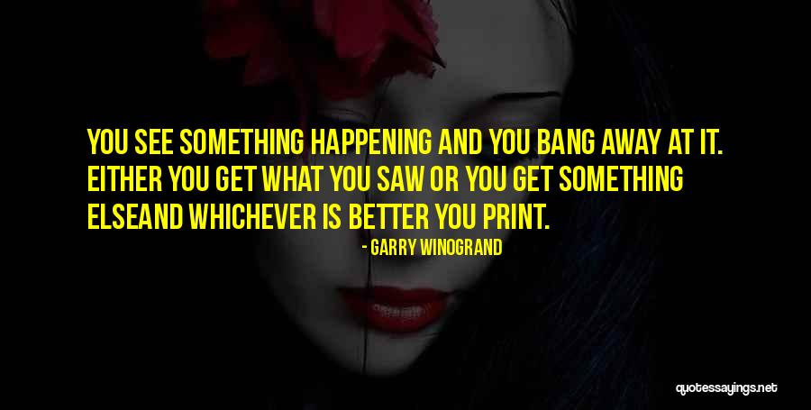 Prakut Quotes By Garry Winogrand Prakut Quotes By Garry Winogrand