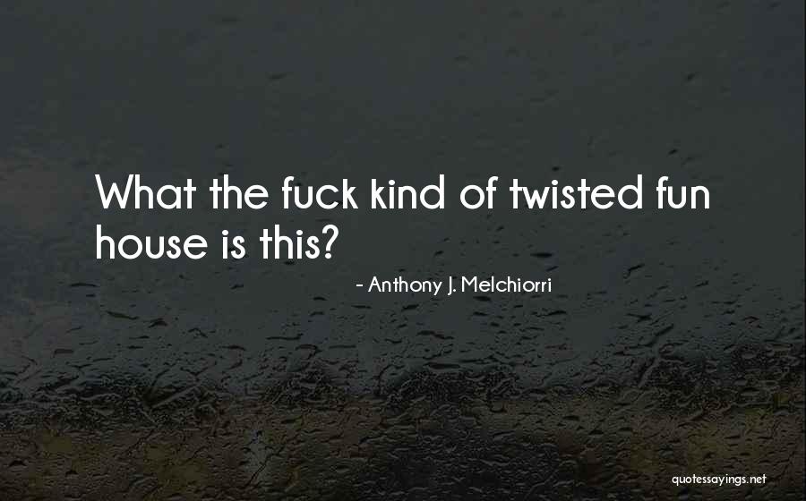 Pralaya Payodhi Quotes By Anthony J. Melchiorri