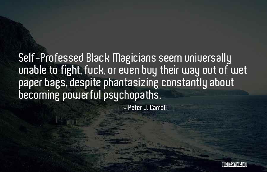 Pramatha Chowdhury Quotes By Peter J. Carroll Pramatha Chowdhury Quotes By Peter J. Carroll