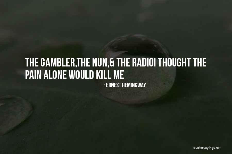 Pramod Khanal Quotes By Ernest Hemingway, Pramod Khanal Quotes By Ernest Hemingway,