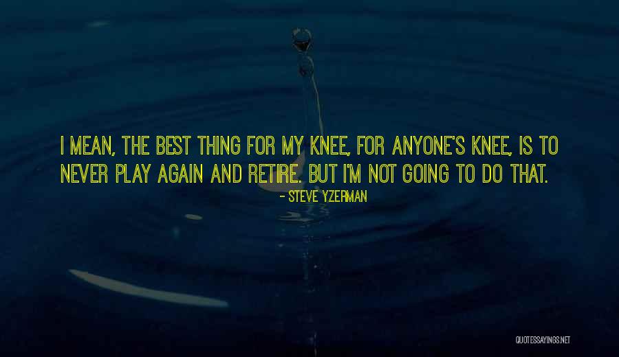 Pramod Kharel Song Quotes By Steve Yzerman Pramod Kharel Song Quotes By Steve Yzerman