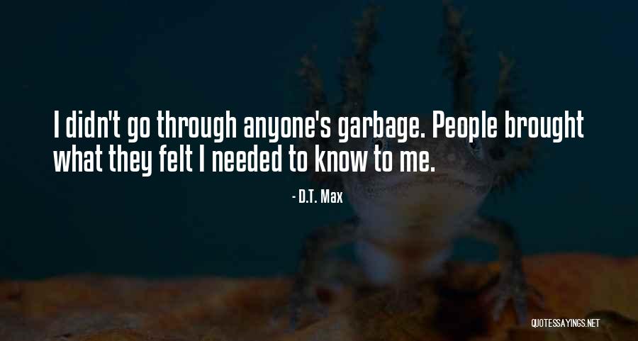 Pramodh Koshy Quotes By D.T. Max Pramodh Koshy Quotes By D.T. Max