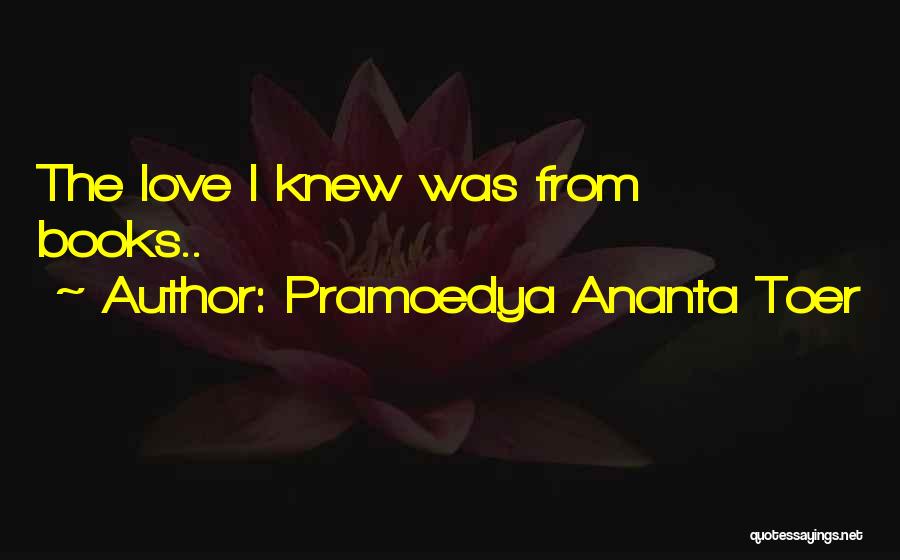 Pramoedya Ananta Toer Quotes 2221496