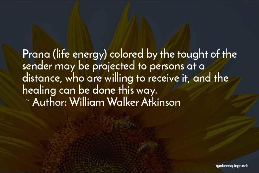 Prana Energy Quotes By William Walker Atkinson