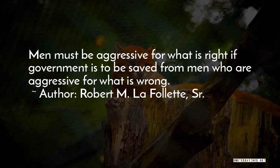 Prana Life Force Quotes By Robert M. La Follette, Sr.