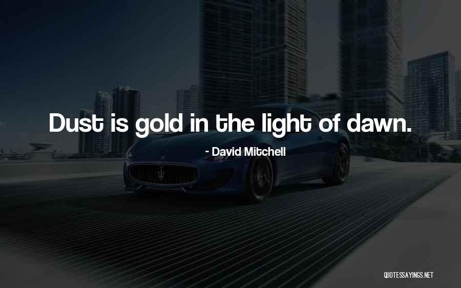 Pranav Loyalka Quotes By David Mitchell Pranav Loyalka Quotes By David Mitchell